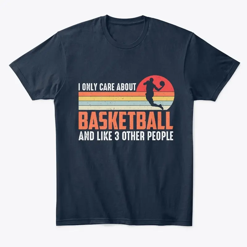 I Only Care About Basketball 